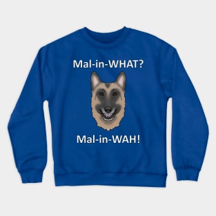 How to Pronounce Malinois Crewneck Sweatshirt